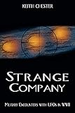 Strange Company: Military Encounters with UFOs in World War II