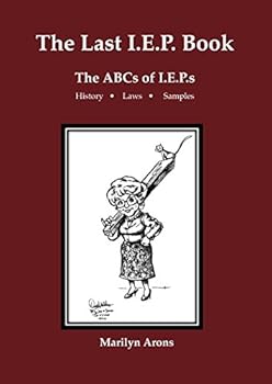 Paperback The Last I.E.P. Book: The ABCs of I.E.P.s Book