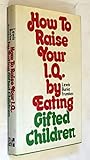 How to Raise Your IQ by Eating Gifted Children