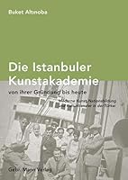 Die Istanbuler Kunstakademie Von Ihrer Grundung Bis Heute.: Moderne Kunst, Nationsbildung Und Kulturtransfer in Der Turkei 378612731X Book Cover