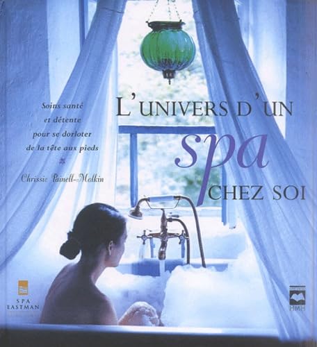 UNIVERS D'UN SPA CHEZ SOI (L') [Hardcover] Chrissie Painell-Malkin