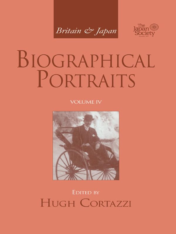 Britain and Japan: Biographical Portraits, Vol. IV (Japan Library)