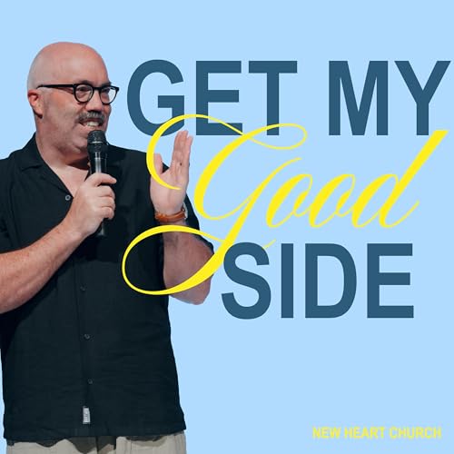 GET MY GOOD SIDE | PASTOR BEN CALMER cover art