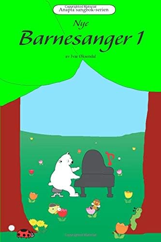 Nye barnesanger 1: - av Ivar Øksendal - Anapta sangbok-serien