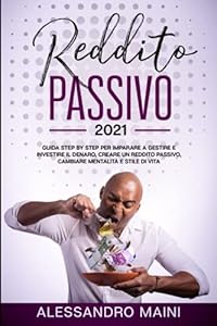Vedi scheda su Amazon Reddito Passivo 2021: Guida completa per vivere di rendita raggiungendo la libertà finanziaria, cambiare mentalità, imparare a investire e gestire il denaro,capire come la tua mente può fare miracoli