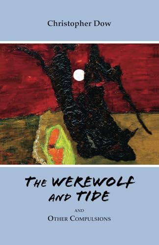 The Werewolf and Tide: and Other Compulsions
