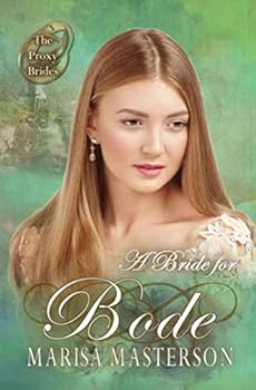 A Bride for Bode - Book #21 of the Proxy Brides