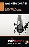 Walking On Air: How to be a radio presenter: 1 (Media Success) 149040242X Book Cover