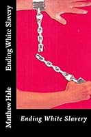 Ending White Slavery 151424618X Book Cover