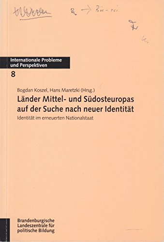 Länder Mittel- und Südosteuropas auf der Suche nach neuer Identität: Identität im erneuerten Nationa