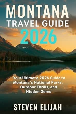 Montana Travel Guide 2026 Your Ultimate 2026 Guide To Montana S SY445 SX342 QL70 ML2 
