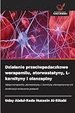Dzialanie przeciwpadaczkowe werapamilu, atorwastatyny, L-karnityny i olanzapiny (Polish Edition)