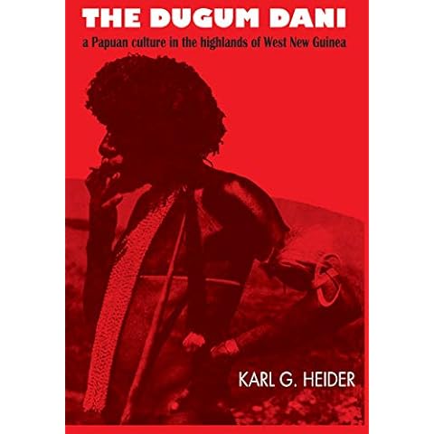 The Dugum Dani: A Papuan Culture in the Highlands of West New Guinea Cover