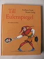 Till Eulenspiegel: Das Leben des listigen Schalks, Wortewenders, Genauhinguckers 3473334952 Book Cover