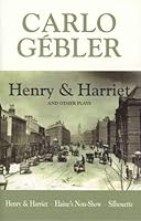 Henry and Harriet: And Other Plays 1904652387 Book Cover