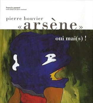 Pierre "Arsène" Bouvier - oui mai(s) !