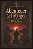Der Spielleiter-Werkzeugkasten: Band 4: Abenteuer & Intrigen – 560 Ideen für Spielleiter | W20-Tabellen für Auftraggeber, Verrat, Wendepunkte & ... für D&D, DSA und alle Rollenspielsysteme