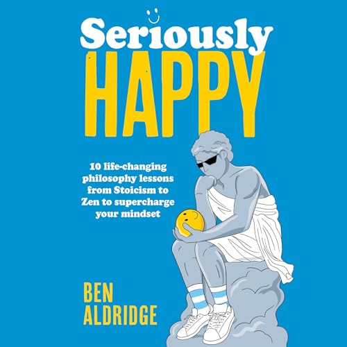 Seriously Happy by Ben Aldridge episode artwork