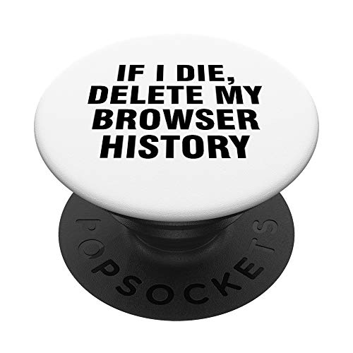 If I Die Eliminar el historial de mi navegador PopSockets PopGrip Intercambiable