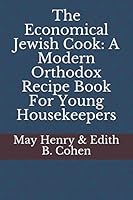 The Economical Jewish Cook: A Modern Orthodox Recipe Book For Young Housekeepers 1070530654 Book Cover