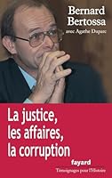 La Justice, Les Affaires, La Corruption: Conversations Avec Agathe Duparc 2213637288 Book Cover