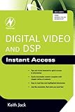  Digital Video and DSP: Instant Access
