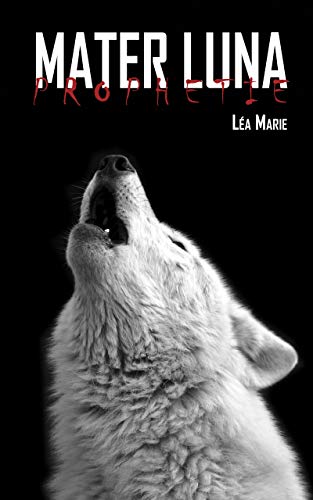 Télécharger Mater Luna: Prophétie PDF Ebook En Ligne