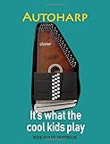  Autoharp: It\'s What the Cool Kids Play: Wide-Ruled Notebook (InstruMentals Notebooks, Band 154)