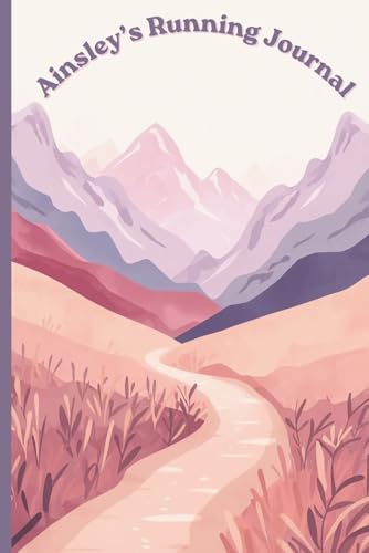 Ainsley's Running Journal: A Monthly, Weekly and Daily 4 month running log book