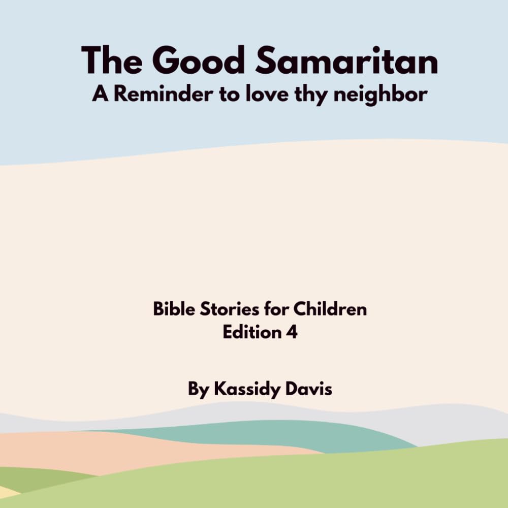 The Good Samaritan: A Reminder to love thy Neighbor