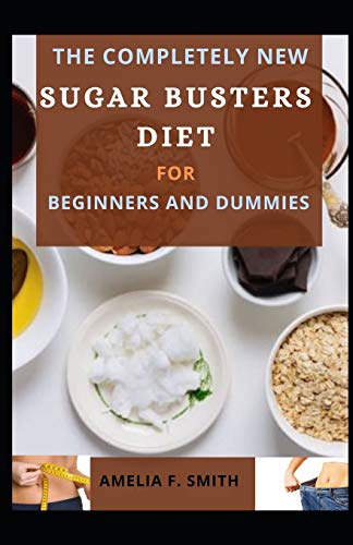 The Completely New Sugar Busters Diet For Beginners And Dummies
