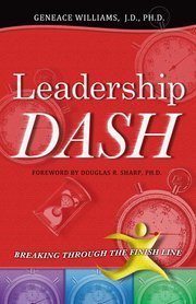 Leadership Dash: Breaking Through the Finish LIne: Geneace Williams ...