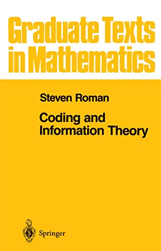 Compare Textbook Prices for Coding and Information Theory Graduate Texts in Mathematics, 134 1992 Edition ISBN 9780387978123 by Roman, Steven