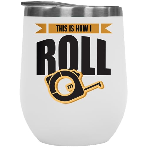 Make Your Mark Design This Is How I Roll feat Construction Measuring Tape Coffee & Tea Mug - 12oz Wine Tumbler White