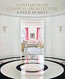 Contemporary Classical Architecture: John B. Murray