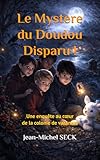  Le Mystère du Doudou Disparu !: Une enquête au cœur de la colonie de vacances
