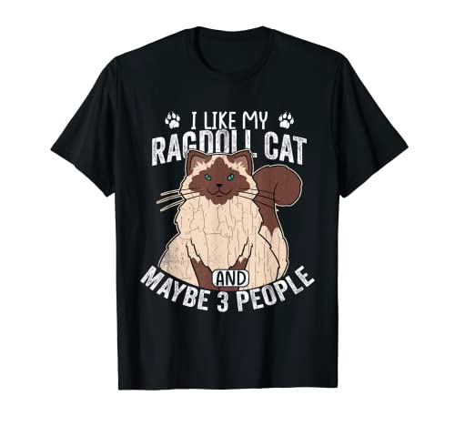 Animales para mascotas con texto en inglés "I Like My Ragdoll Cats Owner Camiseta