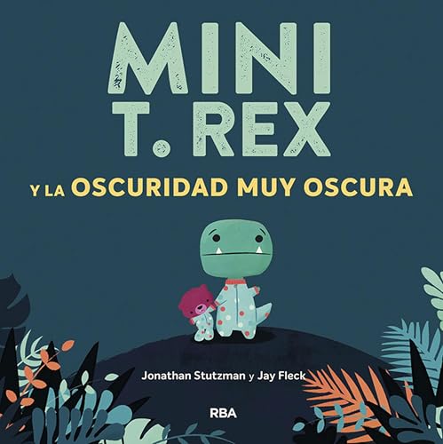 Mini T. Rex y la oscuridad muy oscura (Mini T. Rex) (Spanish Edition)