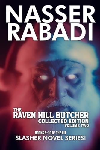 THE RAVEN HILL BUTCHER COLLECTED EDITION VOLUME 2: BOOKS 8-10 OF THE HIT SLASHER HORROR NOVEL SERIES (NASSER RABADI BUNDLES)