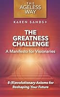 The Greatness Challenge: A Manifesto for Visionaries 1521962316 Book Cover