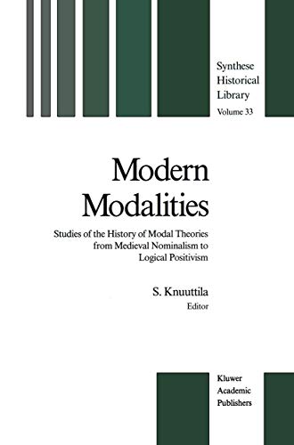Buy Modern Modalities: Studies of the History of Modal Theories from Medieval Nominalism to Logical Positivism: 33 (Synthese Historical Library) — BookShops.in