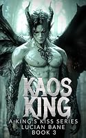 Kaos King: A King's Kiss Series B0F4F2ZK35 Book Cover
