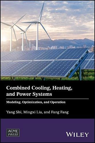 Buy Combined Cooling, Heating, and Power Systems: Modelling, Optimization, and Operation (Wiley-ASME Press Series) — BookShops.in