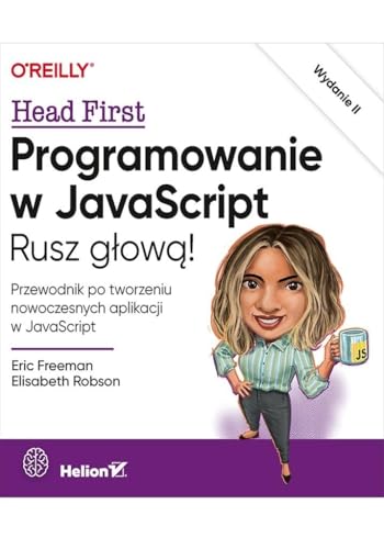 Programowanie w JavaScript. Rusz głową! Wydanie II
