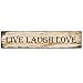 Live Laugh Love Aluminum Metal Plaque Rustic Tin Sign Retro Wall Decor 4x16 in / 10x40 cm