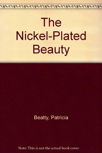 The Nickel-Plated Beauty 0606055088 Book Cover