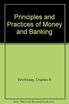 Principles and practices of money and banking