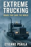 Extreme Trucking: Roads That Dare the World