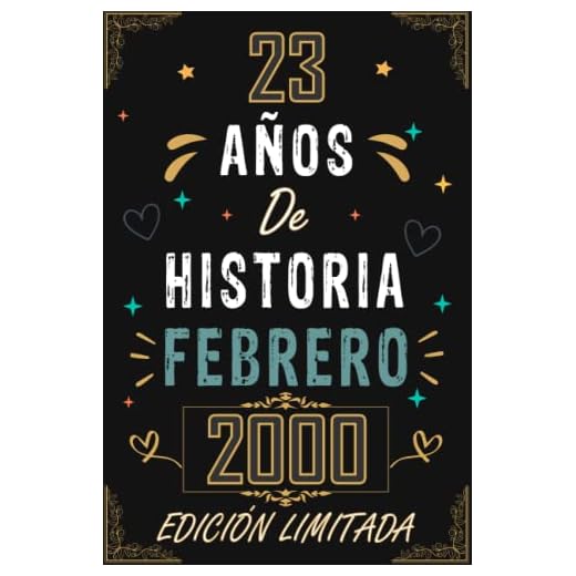 CUADERNO, 23 AÑOS DE HISTORIA FEBRERO 2000 EDICIÓN LIMITADA: Regalo de 23 cumpleaños para mujeres y hombres, ideas de 23 cumpleaños... un ... regalo de 23 cumpleaños para él/ella.