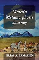 Mateo's Metamorphosis Journey 1478735961 Book Cover